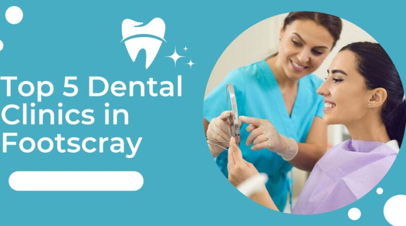 Dental Clinics in Footscray