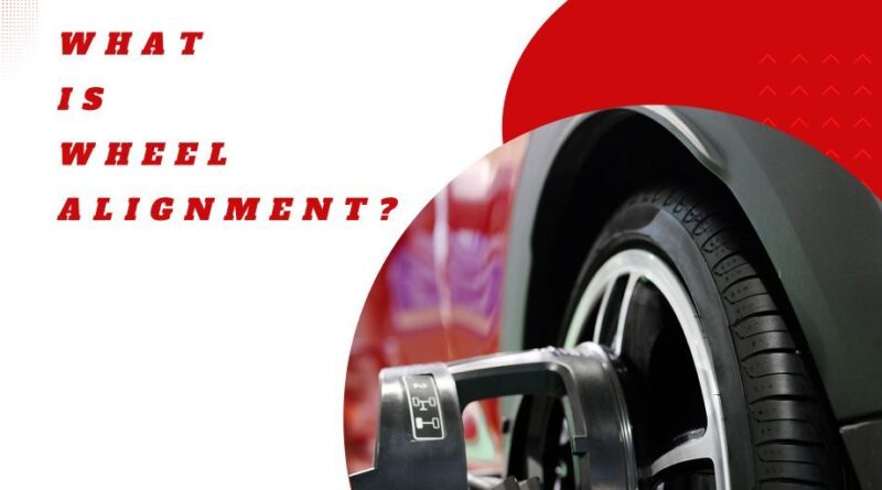 What is Wheel Alignment