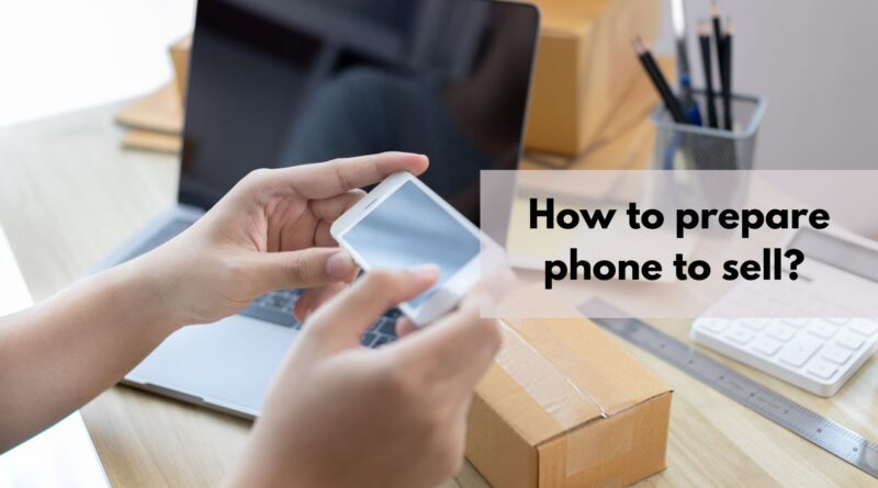 how to prepare phone to sell