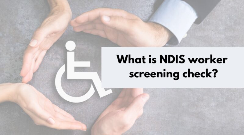 what is ndis worker screening check